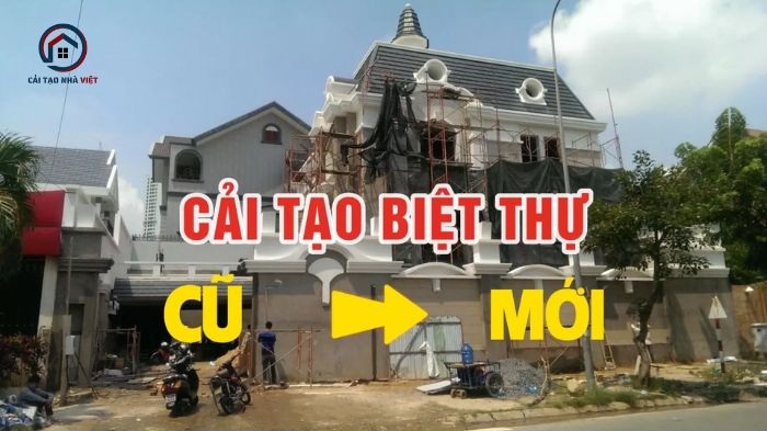 Cải Tạo Nhà Việt - Đơn vị thiết kế, thi công cải tạo biệt thự trọn gói chuyên nghiệp, uy tín